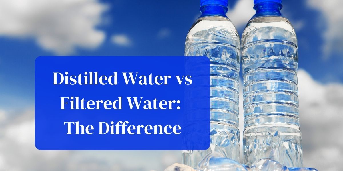 Difference Between Distilled Water and Filtered Water
